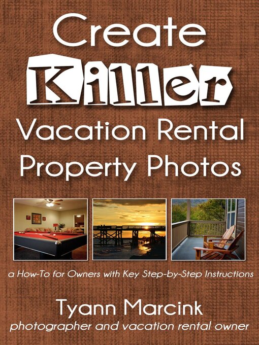 Title details for Create Killer Vacation Rental Property Photos by Tyann Marcink - Available